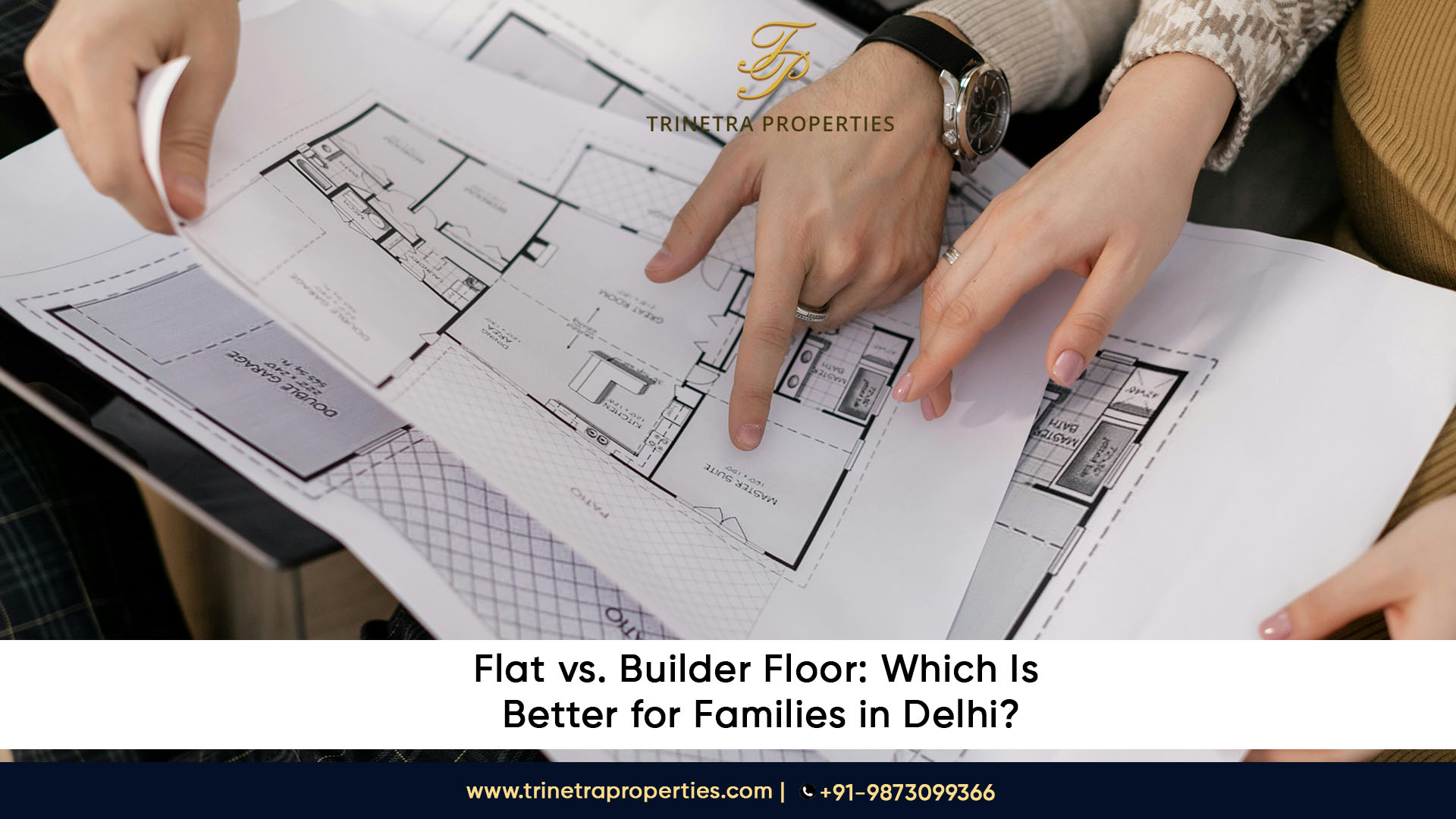 Flat vs. Builder Floor: Which Is Better for Families in Delhi? - Trinetra Properties